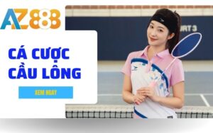Cá Cược Cầu Lông – Hướng Dẫn Cách Chơi Chi Tiết Tại AZ888